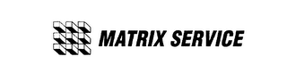 MATRIX SERVICE