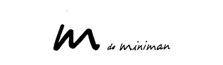 M DE MINIMAN