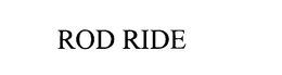 ROD RIDE