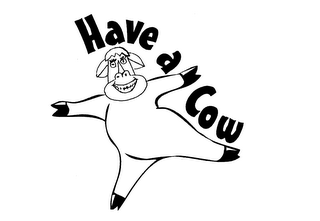 HAVE A COW