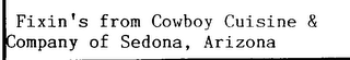 FIXIN'S FROM COWBOY CUISINE & COMPANY OF SEDONA, ARIZONA