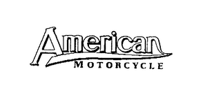 AMERICAN MOTORCYCLE