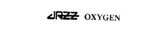 JAZZ OXYGEN