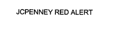JCPENNEY RED ALERT