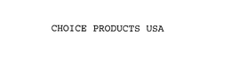 CHOICE PRODUCTS USA, LLC