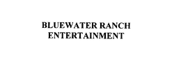 Bluewater Ranch Entertainment, Inc.