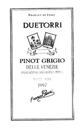 PRODUCT OF ITALY DUETORRI PINOT GRIGIO DELLE VENEZIE INDICAZIONE GEOGRAFICA TIPICA WHITE WHINE 1997 FRANCO CESARI