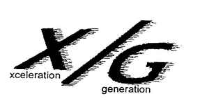 X/G XCELERATION GENERATION