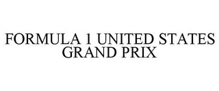 FORMULA 1 UNITED STATES GRAND PRIX