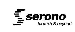 S SERONO BIOTECH & BEYOND