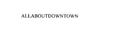 ALLABOUTDOWNTOWN