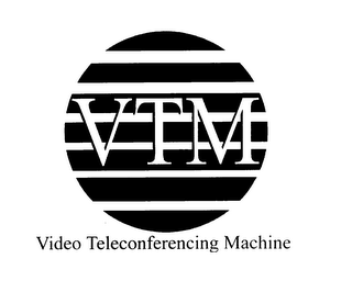 VTM VIDEO TELECONFERENCING MACHINE