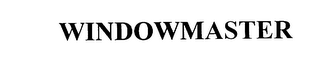 WINDOWMASTER