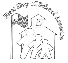 FIRST DAY OF SCHOOL AMERICA