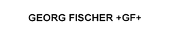 GEORG FISCHER +GF+