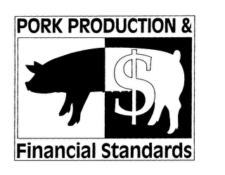 PORK PRODUCTION & FINANCIAL STANDARDS $