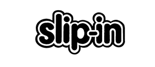 SLIP-IN