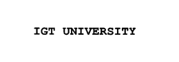 IGT UNIVERSITY trademark