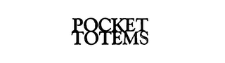 POCKET TOTEMS