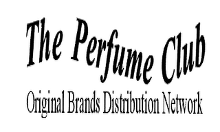 THE PERFUME CLUB ORIGINAL BRANDS DISTRIBUTION NETWORK