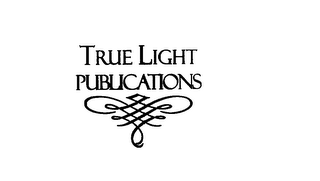 TRUE LIGHT PUBLICATIONS