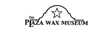 THE PLAZA WAX MUSEUM