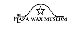 THE PLAZA WAX MUSEUM