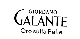 GIORDANO GALANTE ORO SULLA PELLE