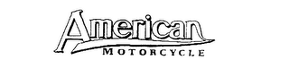 AMERICAN MOTORCYCLE