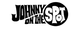 JOHNNY ON THE SPOT