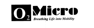 O2 MICRO BREATHING LIFE INTO MOBILITY