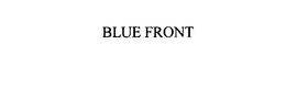 BLUE FRONT STORES, INC.