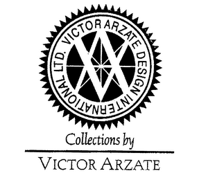 VA VICTOR ARZATE DESIGN INTERNATIONAL LTD.  COLLECTIONS BY VICTOR ARZATE