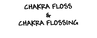 CHAKRA FLOSS & CHAKRA FLOSSING