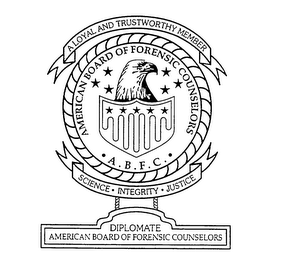 AMERICAN BOARD OF FORENSIC COUNSELORS A.B.F.C. A LOYAL AND TRUSTWORTHY MEMBER SCIENCE INTEGRITY JUSTICE DIPLOMATE AMERICAN BOARD OF FORENSIC COUNSELORS