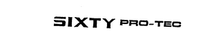 SIXTY PRO-TEC