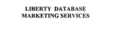 LIBERTY DATABASE MARKETING SERVICES