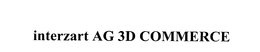 Interzart AG 3D COMMERCE