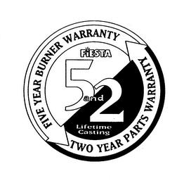 FIESTA 5 AND 2 LIFETIME CASTING FIVE YEAR BURNER WARRANTY TWO YEAR PARTS WARRANTY