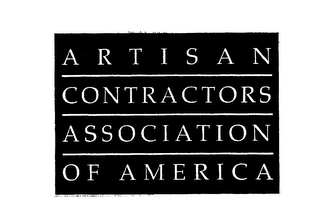 ARTISAN CONTRACTORS ASSOCIATION OF AMERICA