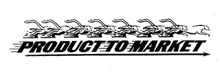 PRODUCT TO MARKET