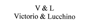 V&L VICTORIO & LUCCHINO