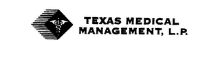 TEXAS MEDICAL MANAGEMENT, L.P.