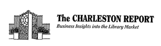 THE CHARLESTON REPORT BUSINESS INSIGHTS INTO THE LIBRARY MARKET