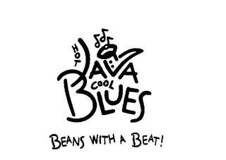 HOT JAVA COOL BLUES BEANS WITH A BEAT