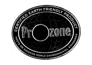 PROZONE CERTIFIED EARTH FRIENDLY PRODUCT MEETS OR EXCEEDS WORLD ENVIRONMENTAL STANDARDS