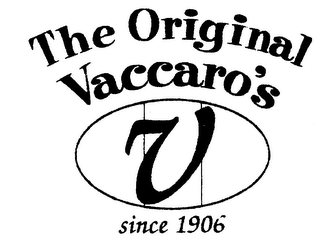 THE ORIGINAL VACCARO'S V SINCE 1906