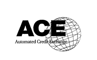 ACE AUTOMATED CREDIT EXCHANGE