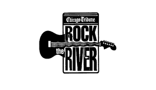 CHICAGO TRIBUNE ROCK THE RIVER