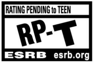 RATING PENDING TO TEEN RP-T ESRB ESRB.ORG